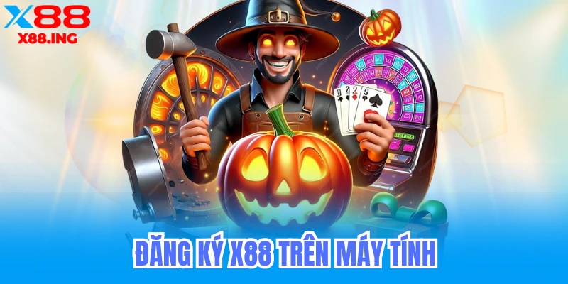 Hướng dẫn đăng ký x88