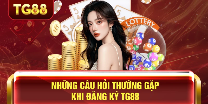 Lưu ý khi đăng ký tg88